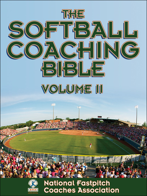 Title details for The Softball Coaching Bible Volume II by National Fastpitch Coaches Association - Available